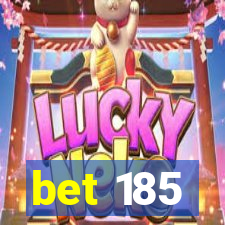 bet 185